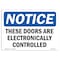 Signmission OSHA Notice, 3.5" Height, These Doors Are Electronically Controlled Sign, 5" X 3.5", Landscape OS-NS-D-35-L-18580 - alternate 1